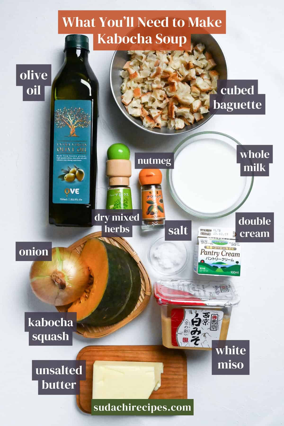 ingredients needed to make kabocha soup. From top to bottom, left to right: olive oil, cubed baguette, nutmeg, whole milk, dry mied herbs, salt, double cream, onion, kabocha squash, white miso, unsalted butter