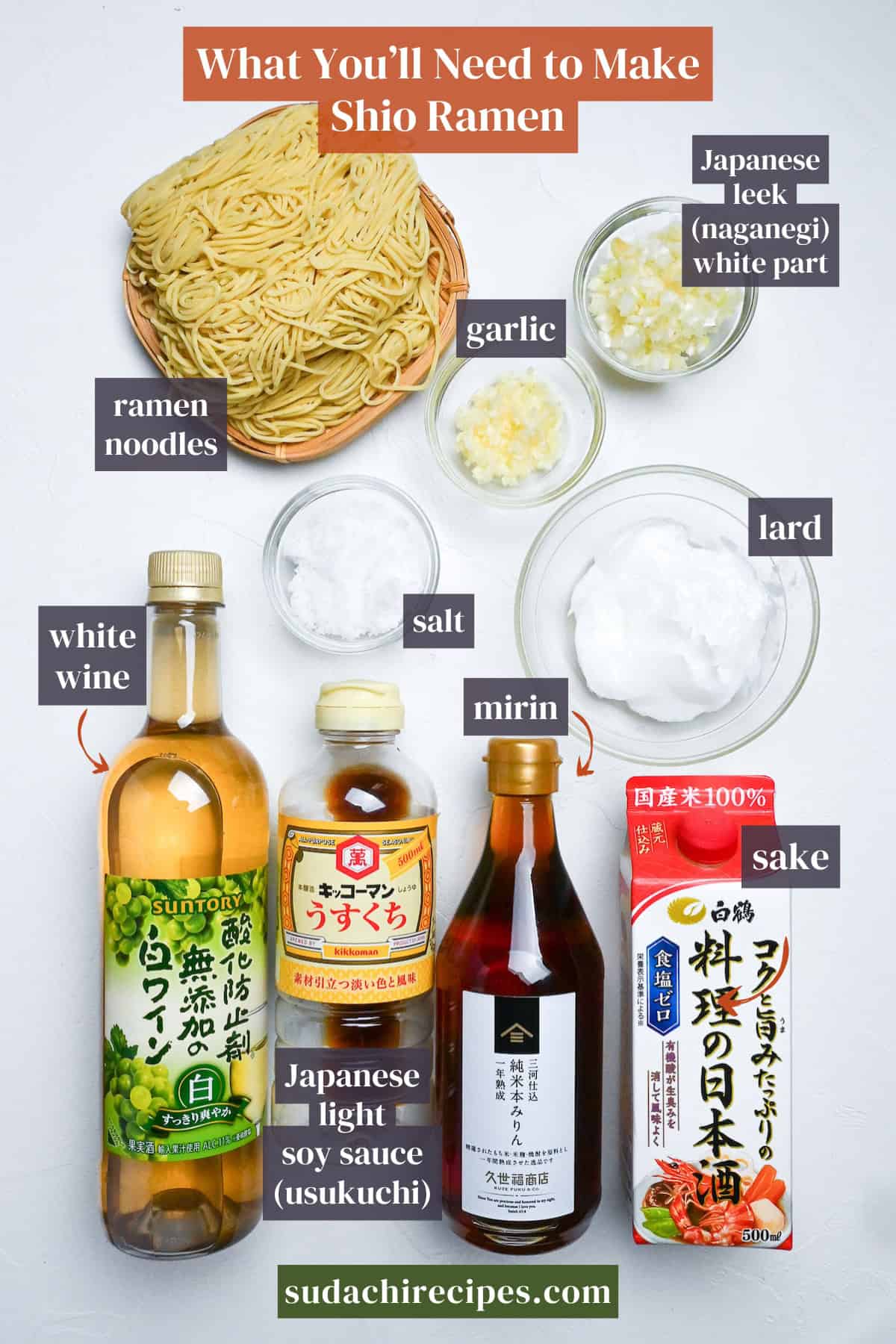 Ingredients needed to make shio ramen. From top to bottom, left to right: ramen noodles, garlic, Japanese leek (white part), white wine, salt, lard, Japanese light soy sauce, mirin, sake