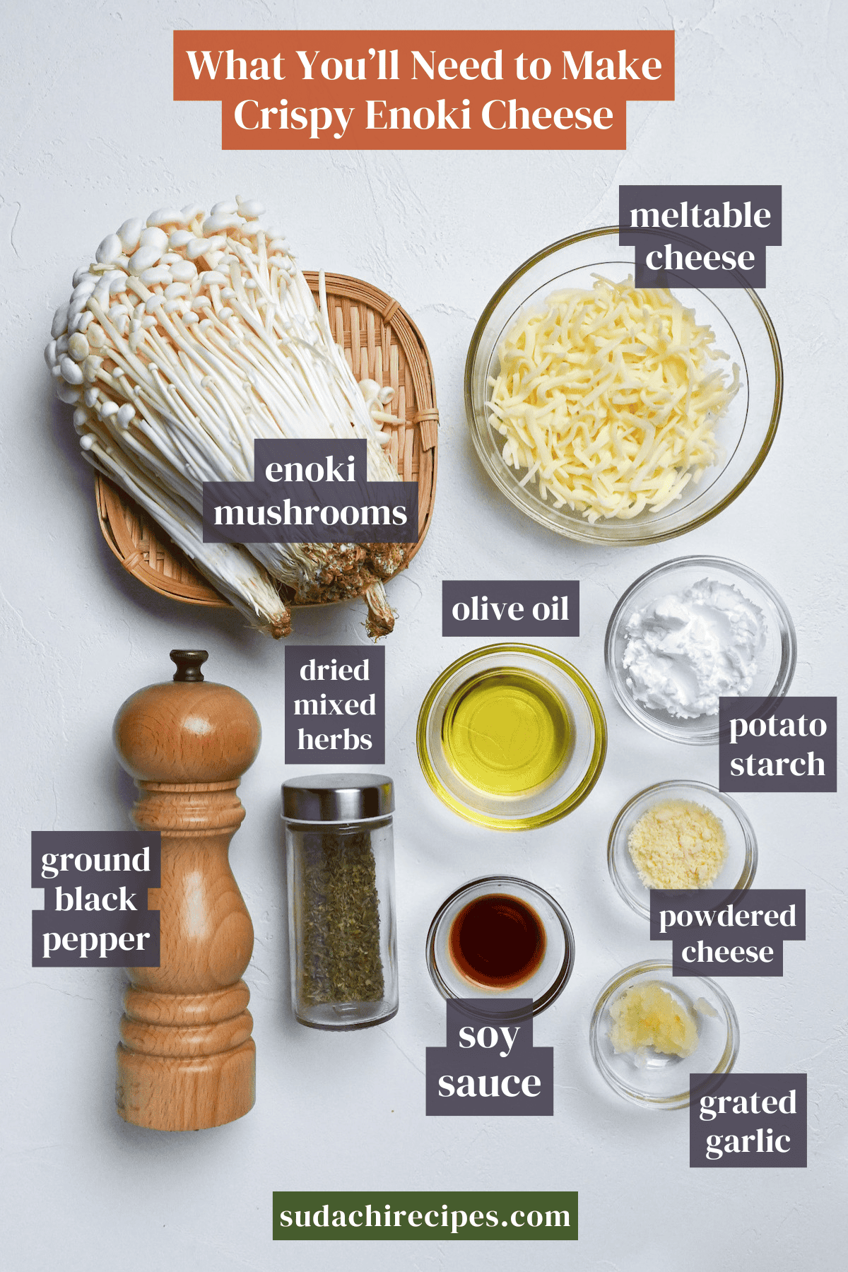 Ingredients used to make crispy enoki cheese on a white background with labels. From top to bottom, left to right: meltable cheese, enoki mushrooms, olive oil, dried mixed herbs, potato starch, ground black pepper, soy sauce, powdered cheese, grated garlic